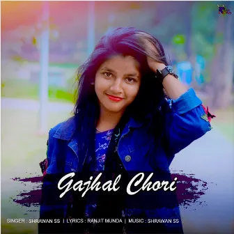 Gajhal Chori by Shrawan SS