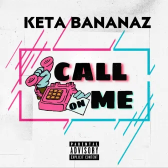 Call on me by Keta Bananaz