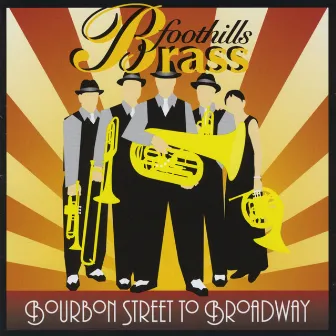 Bourbon Street to Broadway by Foothills Brass