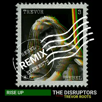 Rise Up (Rebel Elements Remix) by The Disruptors