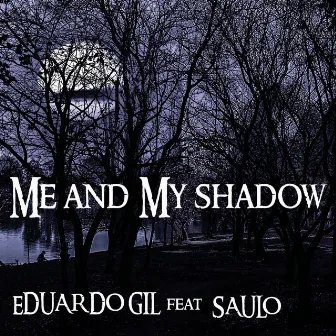 Me and My Shadow by Eduardo Gil