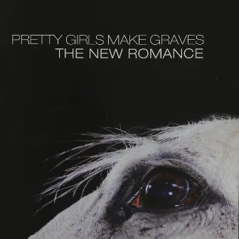 The New Romance by Pretty Girls Make Graves