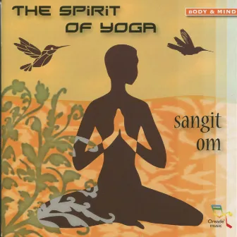 The Spirit of Yoga by Sangit Om