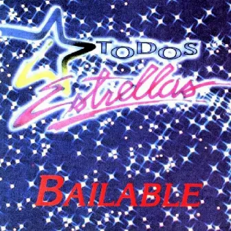 Bailable by Todos Estrellas