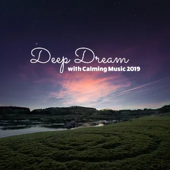 Deep Sleep Calming Music 2019: Experience Soft Piano and Violin Music for Sleep, Insomnia, Bedtime by Deep Sleep Music Masters