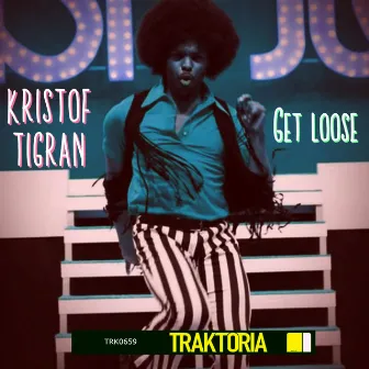 Get loose by Kristof Tigran