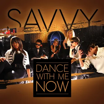 Dance With Me Now by Savvy