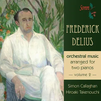 Delius: Orchestral Music Arranged for 2 Pianos, Vol. 2 by Hiroaki Takenouchi