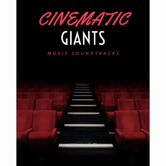 Cinematic Giants: Movie Soundtracks by Big Movie Themes