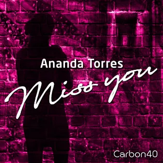 Miss You by Ananda Torres