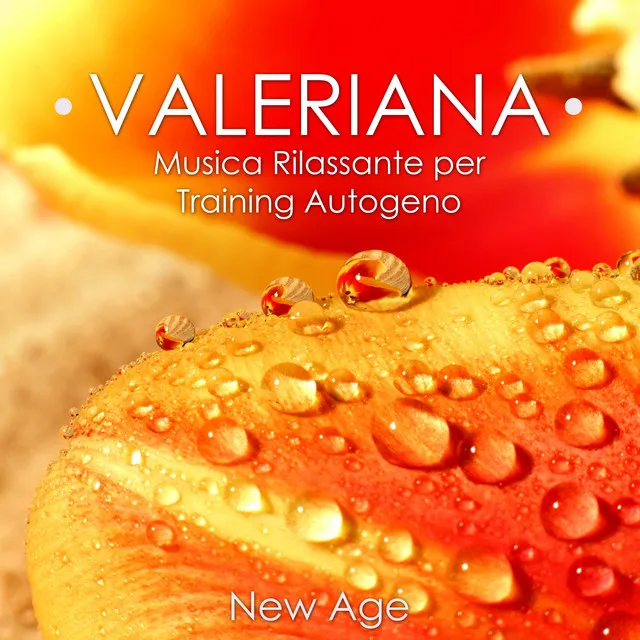 Valeriana - Musica Rilassante per Training Autogeno, Ayurveda e Medicina Naturale