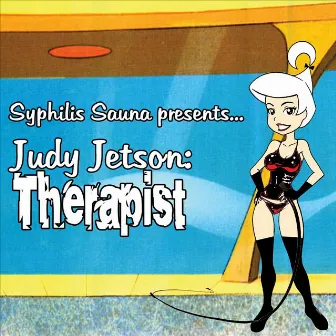 Judy Jetson: Therapist by Syphilis Sauna