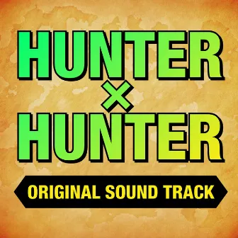 HUNTER x HUNTER Original Soundtrack by Yoshihisa Hirano