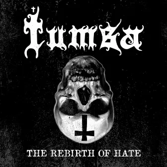 The Rebirth Of Hate by Tumba