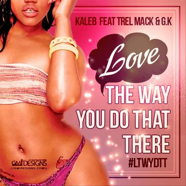 Love the Way You Do That There (feat. Trel Mack & G.K.)