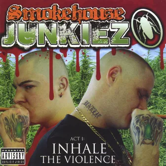 Act 1: Inhale the Violence by Smokehouse Junkiez