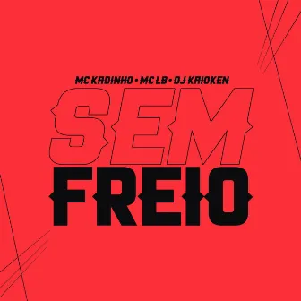 Sem Freio by MC Kadinho