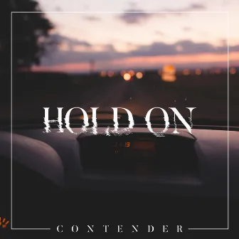 Hold On by Contender