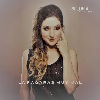 La Pagarás Muy Mal by Victoria Marini