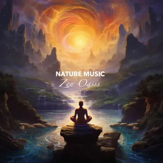 Zen Oasis by NatureMusic