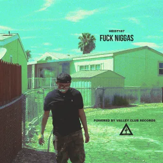 Fuck Niggas by Heist187