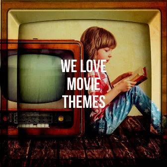 We Love Movie Themes by Unknown Artist