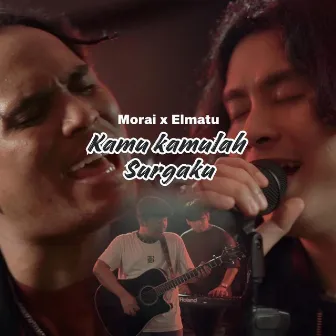 Kamu Kamulah Surgaku by Elmatu