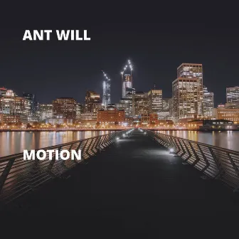 Motion by Ant Will