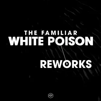 White Poison Reworks by The Familiar