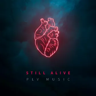 Still Alive by PLV Music