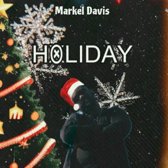 Holiday by Markel Davis