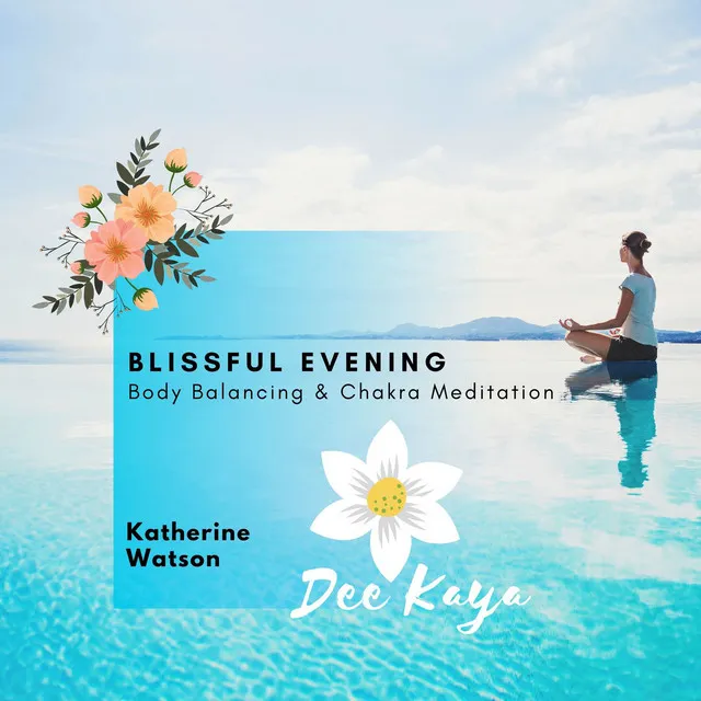 Blissful Evening - Body Balancing & Chakra Meditation