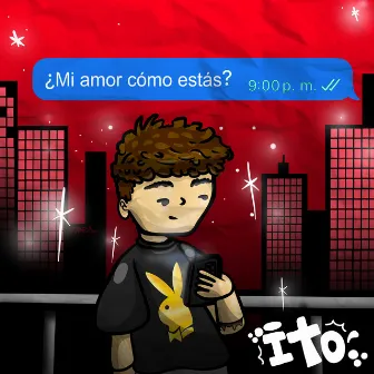 ¿Mi amor cómo estás? by Ito