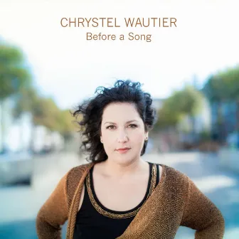 Before a Song by Chrystel Wautier