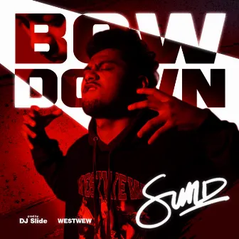 Bow Down by Sun D