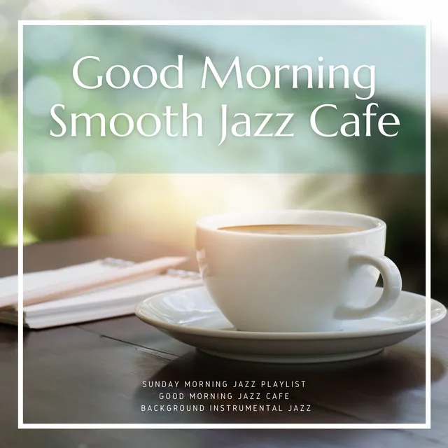 Good Morning Jazz Cafe