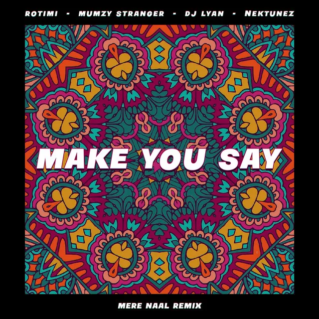 Make You Say (feat. Nektunez) - Mere Naal Remix