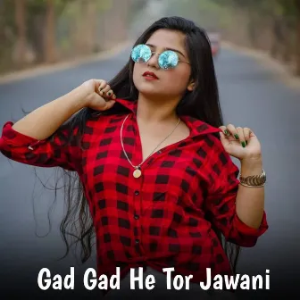 Gad Gad He Tor Jawani by Nita Rani