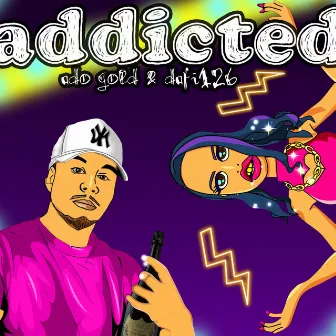 Addicted by Ado Gold