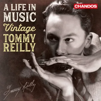 A Life in Music - Vintage Tommy Reilly by 