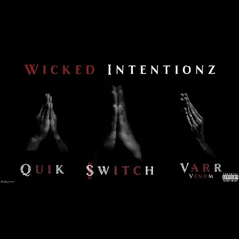 Wicked Intentionz by Quik and Switch