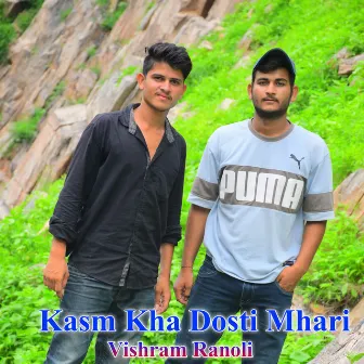 Kasm Kha Dosti Mhari by Vishram Ranoli