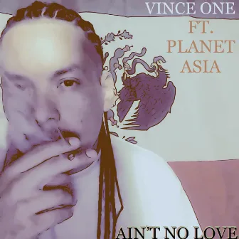 Ain't No Love by Vince One