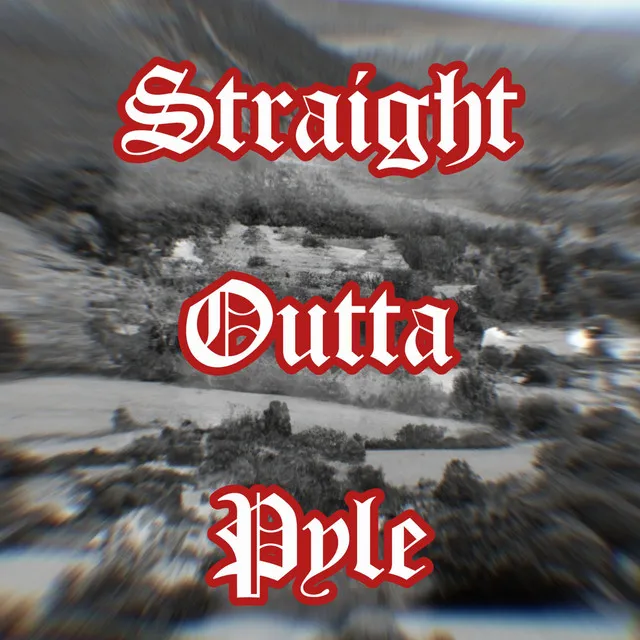 Straight Outta Pyle