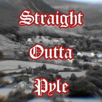 Straight Outta Pyle by Lil Coz