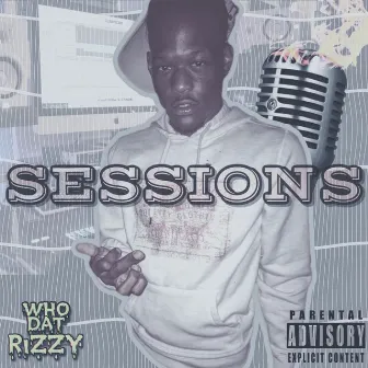 Sessions by WhoDatRizzy