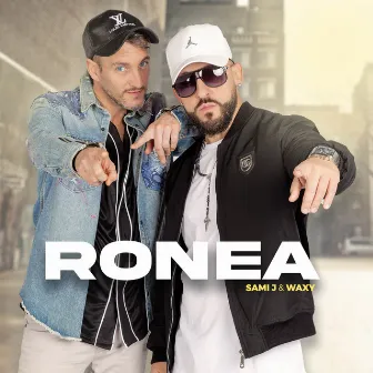 Ronea by Sami J & Waxy Oficial