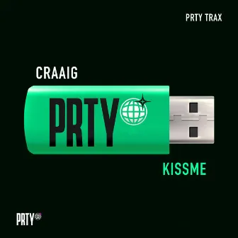 Kissme by PRTY TRAX