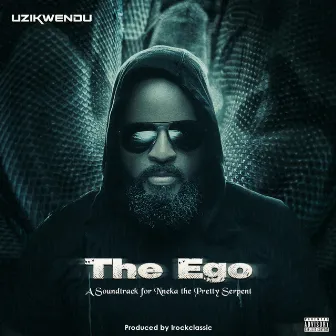 The Ego (Sound track for nneka the pretty serpent) by Uzikwendu