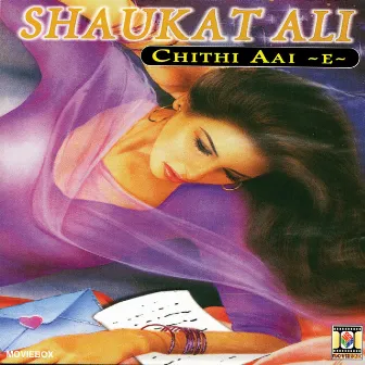 Chithi Aai -E- by Shaukat Ali